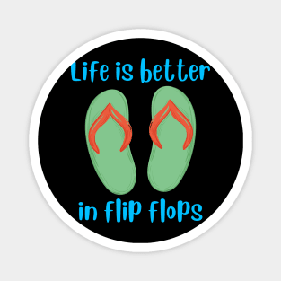 Life Is Better In Flip Flops Magnet